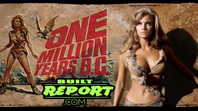 Built Report raquel welch one million years bc