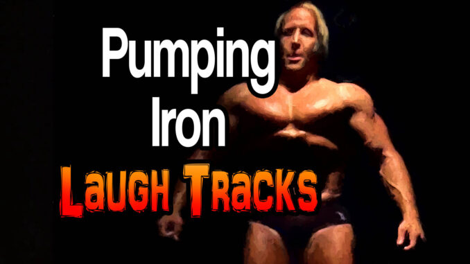 pumping-iron-laugh-tracks-banner
